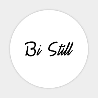 bi still Magnet